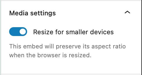 Media settings for the embed block with the toggle ON for resizing on smaller devices.