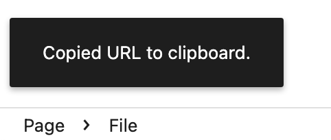 Copy URL to clipboard message in the File Block